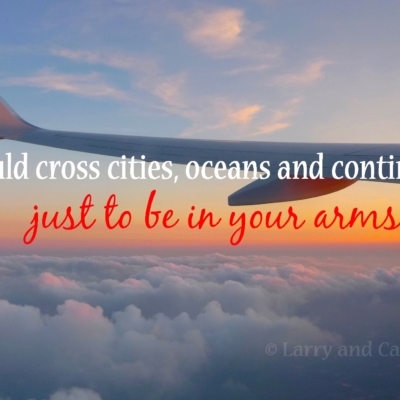 Larry and Carla long-distance LDR quote - I would cross cities, oceans and continents
