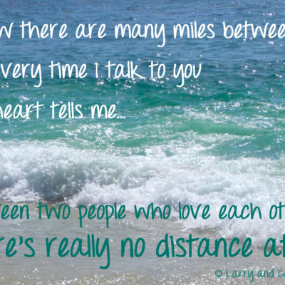 Larry and Carla long-distance LDR quote - I know there are many miles between us