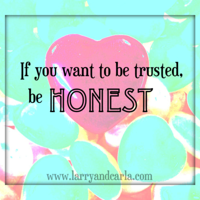 Larry and Carla long-distance lDR quote - If you want to be trusted, be honest 