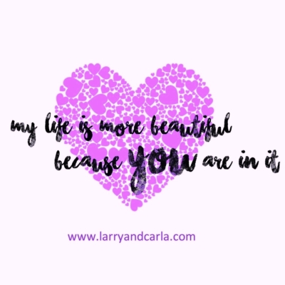 My life is more beautiful because you are in it