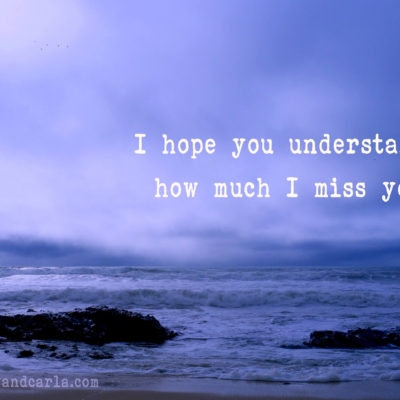 Larry and Carla long-distance ldr quote - I Hope You Understand How Much I Miss You