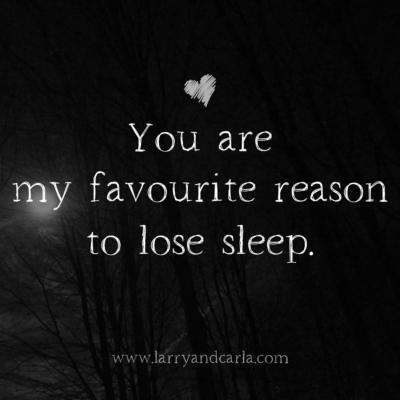 long-distance relationship LDR quote - you are my favourite reason to lose sleep