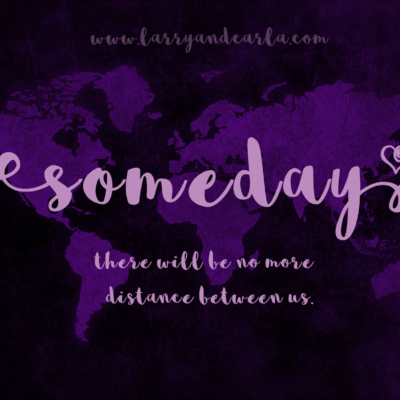 long-distance relationship LDR quote - someday there will be no more distance between us