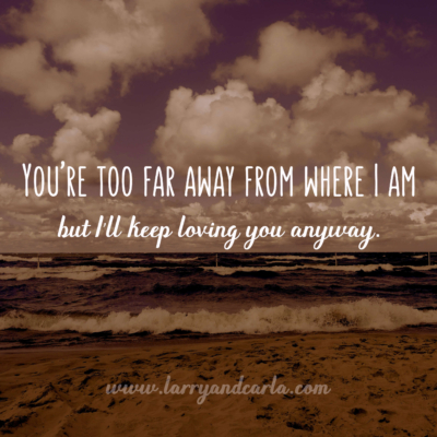 long-distance relationship LDR quote - too far away